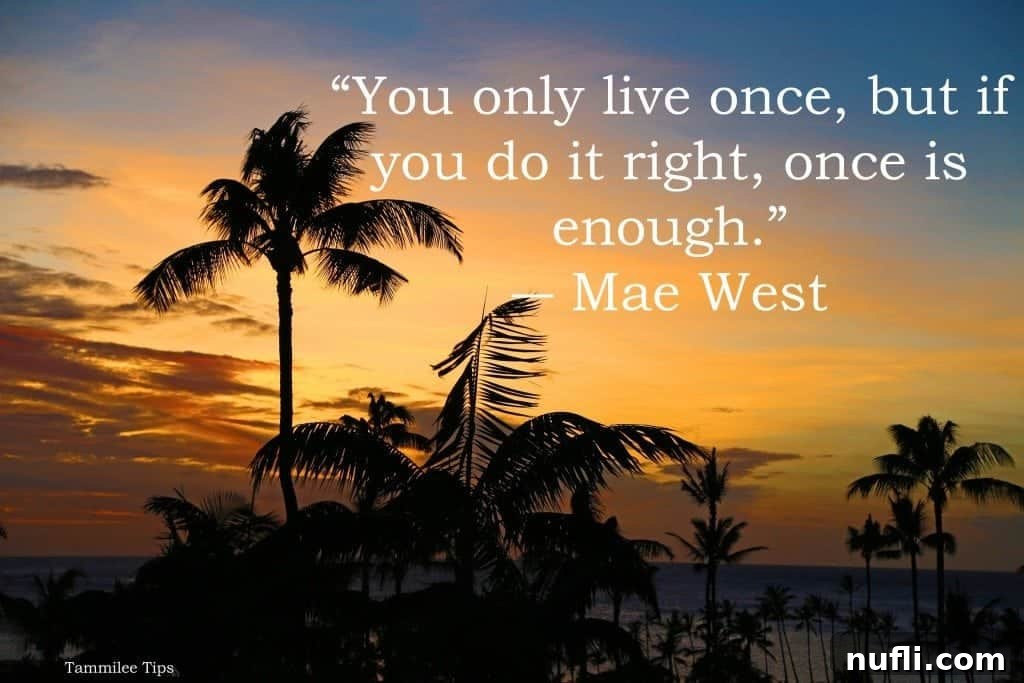 Mae West quote about living life to the fullest
