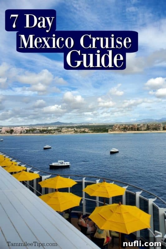 7 Day mexico cruse guide over the top of a photo with yellow umbrellas on the side o a cruise ship with tender boats in the water nearby