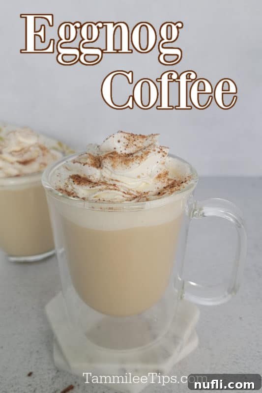 Eggnog Coffee text written over a clear glass mug filled with eggnog coffee topped with with whipped cream and ground cinnamon