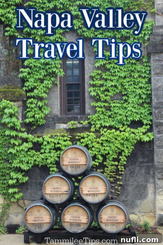 Napa Valley Travel Tips text over wine barrels and a green ivy covered buildling