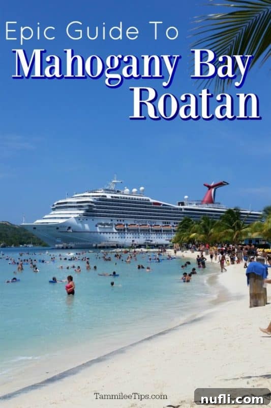 Mahogany Bay Roatan Cruise Adventure 2 Epic Guide to Mahogany Bay Roatan text over a Carnival Cruise Ship and people in the water
